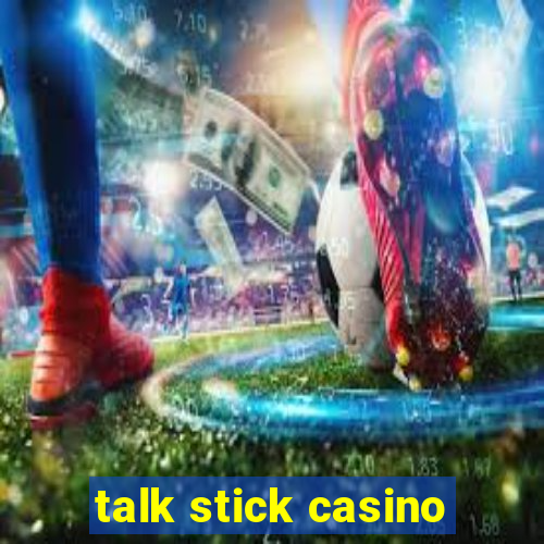 talk stick casino