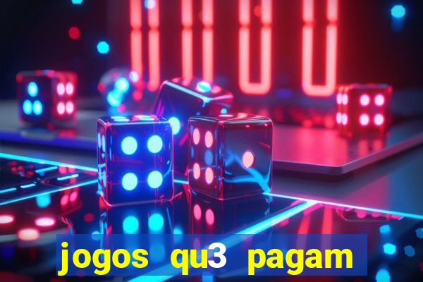 jogos qu3 pagam dinheiro de verdade