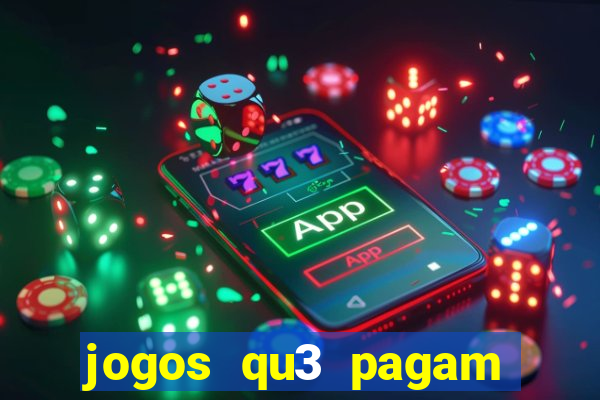 jogos qu3 pagam dinheiro de verdade