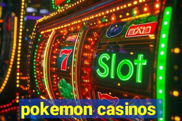 pokemon casinos