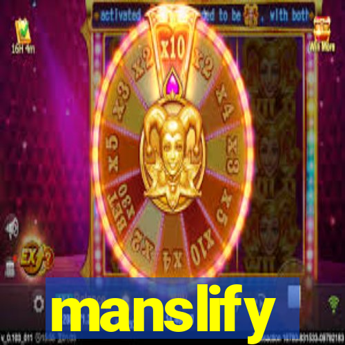 manslify