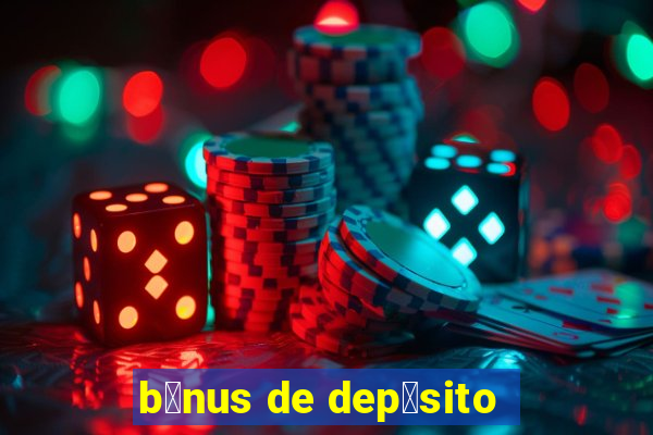 b么nus de dep贸sito