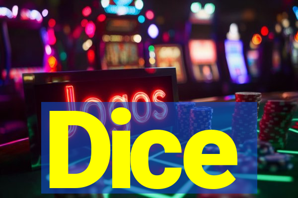 Dice