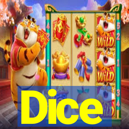 Dice