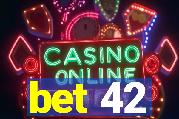 bet 42