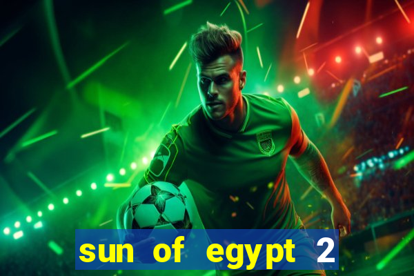 sun of egypt 2 slot demo