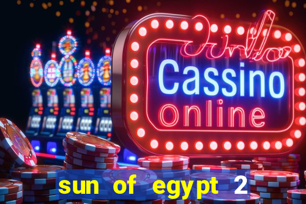 sun of egypt 2 slot demo