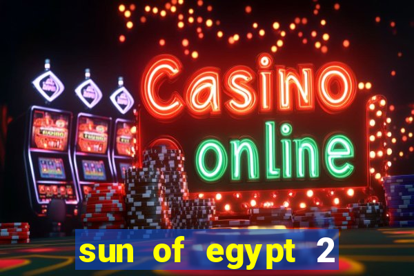 sun of egypt 2 slot demo