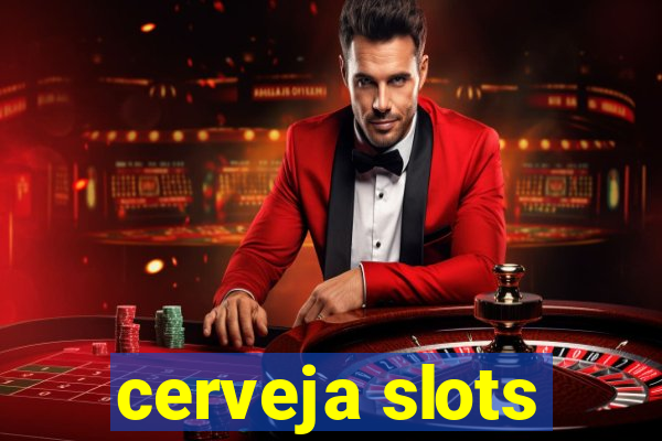 cerveja slots