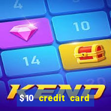 $10 credit card deposit casino