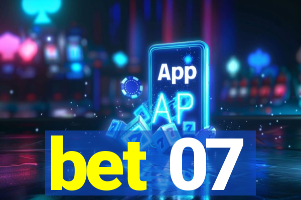 bet 07