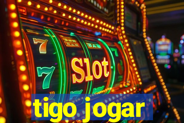 tigo jogar