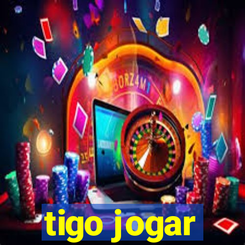 tigo jogar