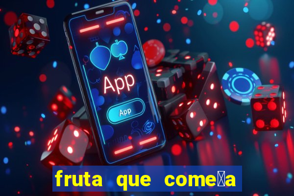 fruta que come莽a com a letra l