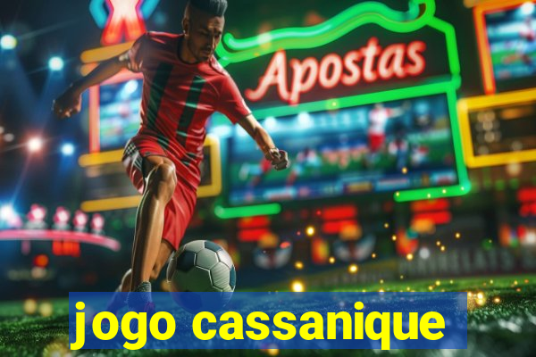 jogo cassanique