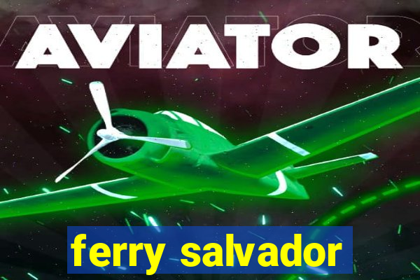 ferry salvador