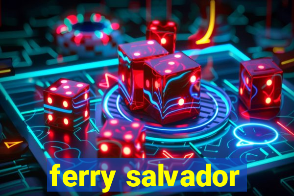 ferry salvador