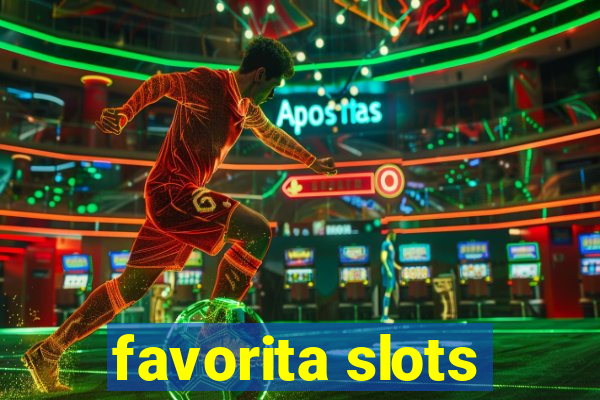 favorita slots