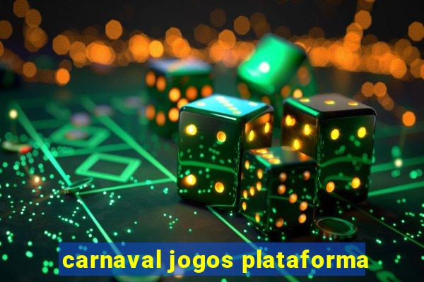 carnaval jogos plataforma