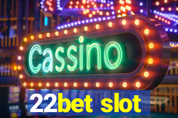 22bet slot