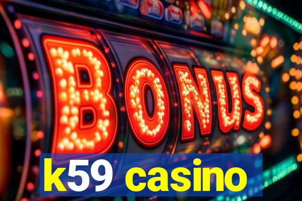 k59 casino