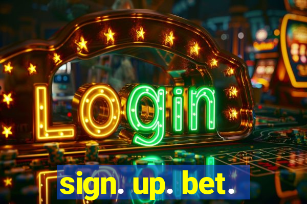 sign. up. bet.