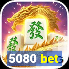 5080 bet