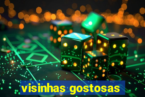 visinhas gostosas