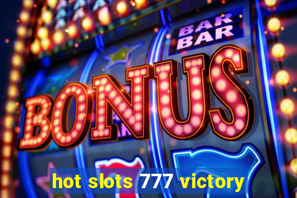 hot slots 777 victory