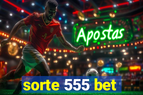 sorte 555 bet