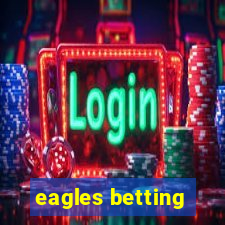 eagles betting