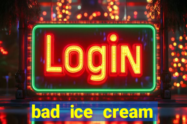 bad ice cream click jogos