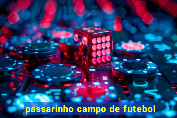 passarinho campo de futebol