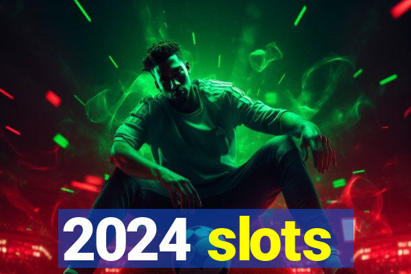 2024 slots