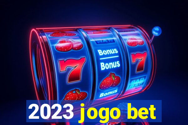 2023 jogo bet