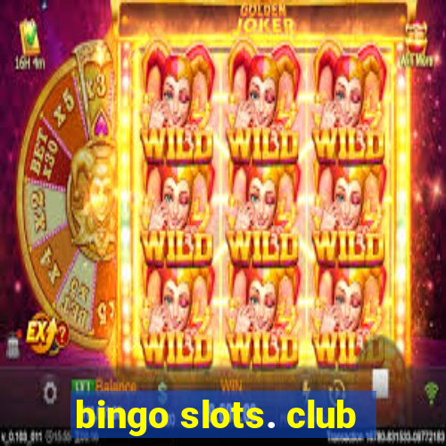 bingo slots. club