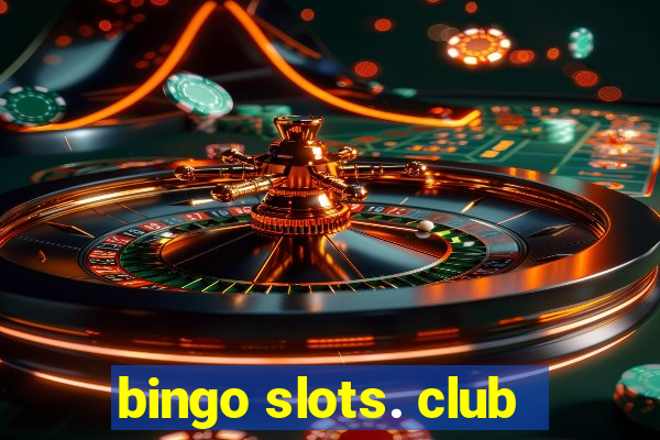 bingo slots. club