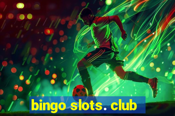 bingo slots. club