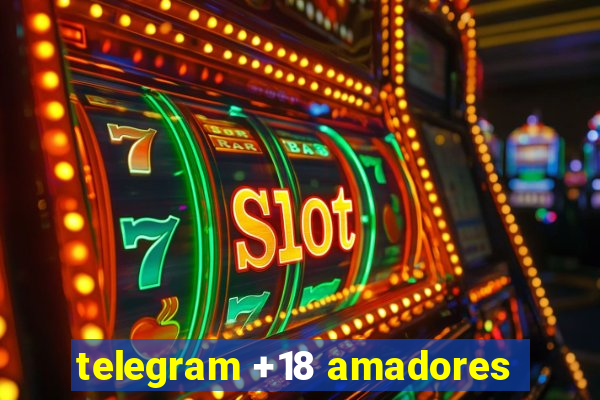 telegram +18 amadores