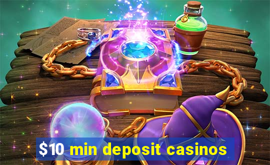 $10 min deposit casinos