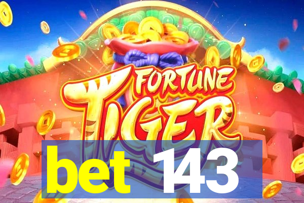 bet 143