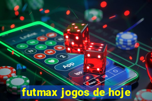 futmax jogos de hoje