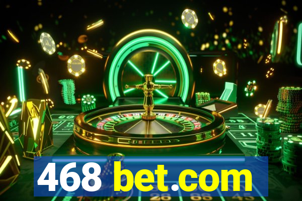 468 bet.com