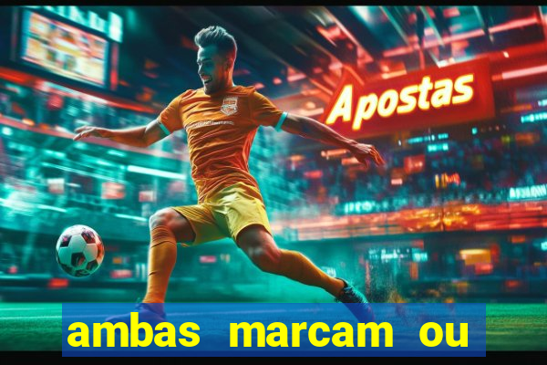 ambas marcam ou mais de 2.5 bet365