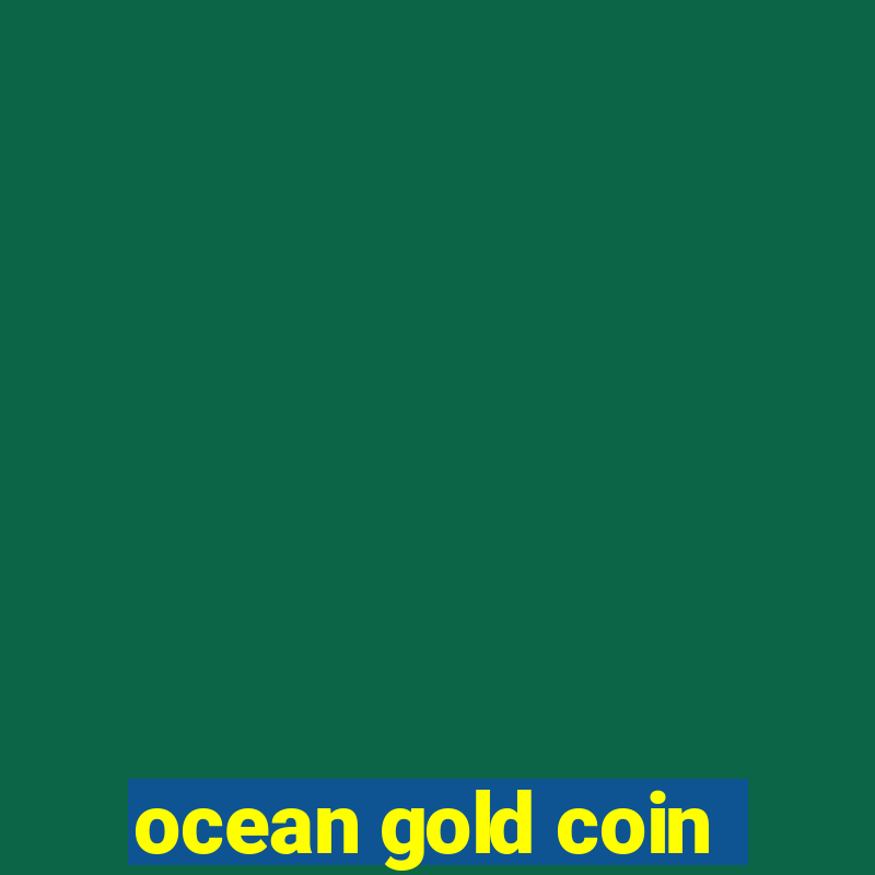 ocean gold coin