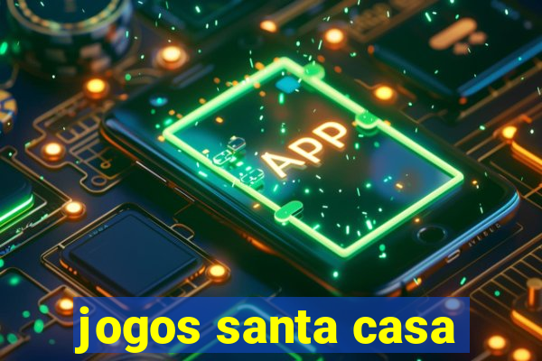 jogos santa casa