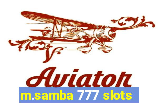 m.samba 777 slots