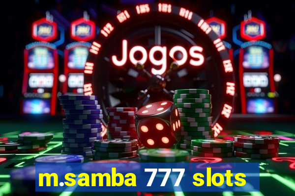 m.samba 777 slots