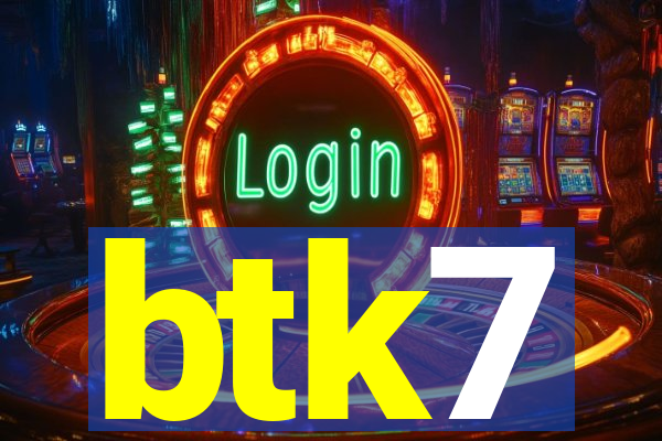 btk7