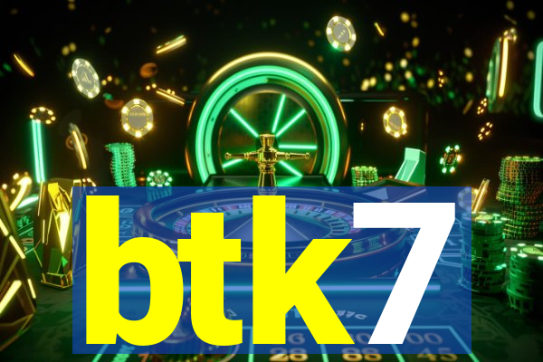 btk7